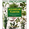 Mini-encyclopedie aquariumplanten by P. Hiscock