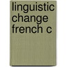 Linguistic Change French C door Rebecca Posner