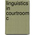 Linguistics In Courtroom C