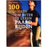 100 manieren om beter te leren paardrijden