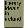 Literary Ideals In Ireland door William Kirkpatrick Magee