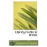 Literary Rambles In France door Matilda Betham Edwards