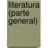 Literatura (Parte General) by Mario Mndez Bejarano