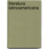 Literatura Latinoamericana door Florencia Abbate