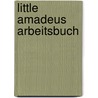 Little Amadeus Arbeitsbuch door Hans-Gunter Heumann