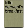Little Derwent's Breakfast by Emily Trevenen