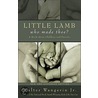 Little Lamb, Who Made Thee door Walter Wangerin