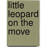 Little Leopard On The Move door Mark Marshall