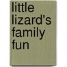 Little Lizard's Family Fun door Melissa Melton Crow