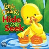 Little Quack Hide And Seek by Lauren Thompson