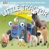 Little Tractor And Friends by Dk Publishing