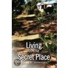 Living In The Secret Place by Clara U. Downing