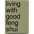 Living With Good Feng Shui
