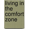 Living in the Comfort Zone by Rokelle Lerner