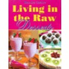 Living in the Raw Desserts door Rose Lee Calabro