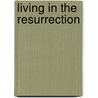Living in the Resurrection door Tony Crunk