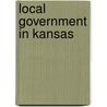 Local Government In Kansas by James Hulme Canfield