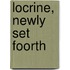 Locrine,  Newly Set Foorth