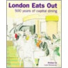 London Eats Out, 1500-2000 by Lucy Peltz