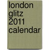 London Glitz 2011 Calendar door Onbekend