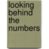 Looking Behind the Numbers by Unknown