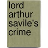 Lord Arthur Savile's Crime by Cscar Wilde