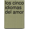 Los Cinco Idiomas del Amor door Gary D. Chapman