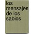 Los Mensajes de Los Sabios