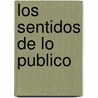 Los Sentidos de Lo Publico by Myriam Feldfeber