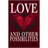 Love & Other Possibilities