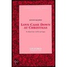 Love Came Down Christ Satb by John D. Baldwin