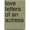 Love Letters Of An Actress door Elsie Janis