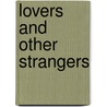 Lovers And Other Strangers door Carol Malyon