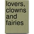 Lovers, Clowns And Fairies