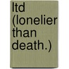 Ltd (Lonelier Than Death.) by Philip Fletcher