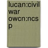 Lucan:civil War Owcn:ncs P door Thomas Lucan