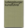 Ludwigsburger Kunstführer by Günther Bergan
