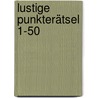 Lustige Punkterätsel 1-50 door Onbekend