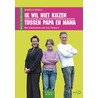 Ik wil niet kiezen tussen papa en mama