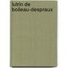 Lutrin de Boileau-Despraux door Nicolas Boileau-Despraux