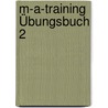 M-A-Training Übungsbuch 2 door Friederike Sturm