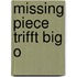 Missing Piece Trifft Big O