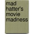 Mad Hatter's Movie Madness