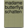 Madame Butterflys Schatten by Lee Langley
