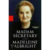 Madame Secretary: A Memoir door William Woodward