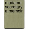Madame Secretary: A Memoir door Janet Witalec