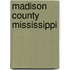 Madison County Mississippi
