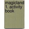 Magicland 1. Activity Book door Onbekend