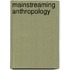 Mainstreaming Anthropology