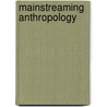 Mainstreaming Anthropology by John W. Hanson